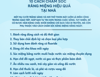 10 Cách Chăm Sóc Răng Miệng Hiệu Quả Tại Nhà